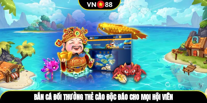 Bắn cá đổi thưởng thẻ cào