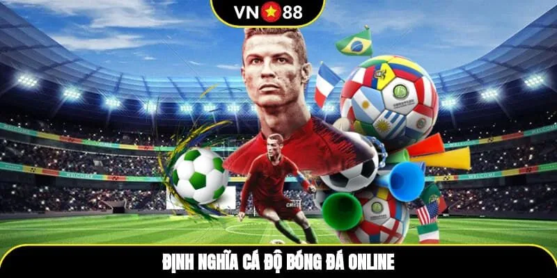 Định nghĩa cá độ bóng đá online 