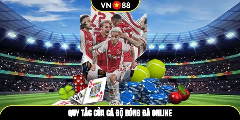 Quy tắc của cá độ bóng đá online