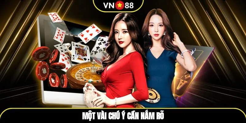 Một vài chú ý cần nắm rõ
