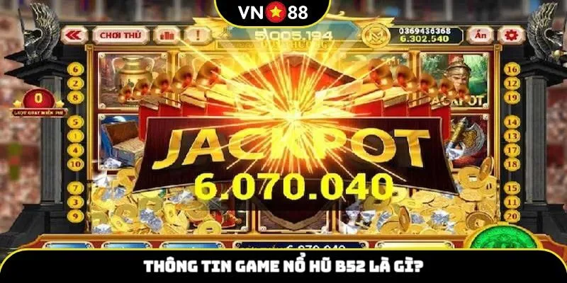 Giới thiệu nổ hũ B52