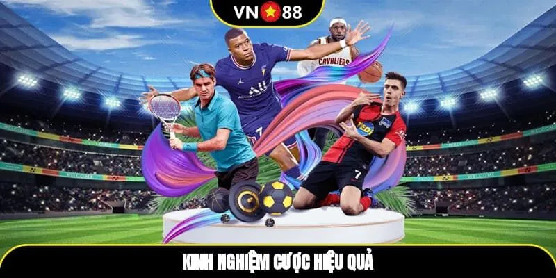 Kinh nghiệm cược hiệu quả