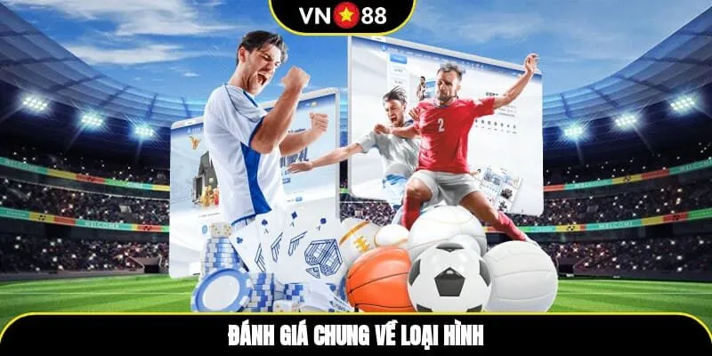 Đánh giá chung về loại hình