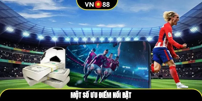 Một số ưu điểm nổi bật