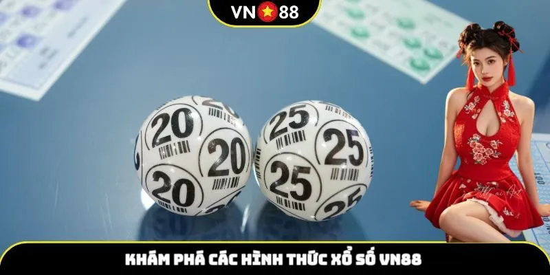 Khám phá các hình thức Xổ số VN88