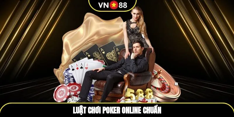 Luật chơi poker online chuẩn