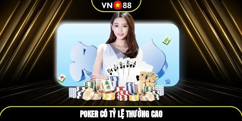 Poker có tỷ lệ thưởng cao