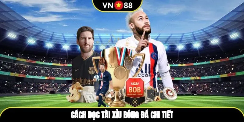 Cách đọc tài xỉu bóng đá chi tiết