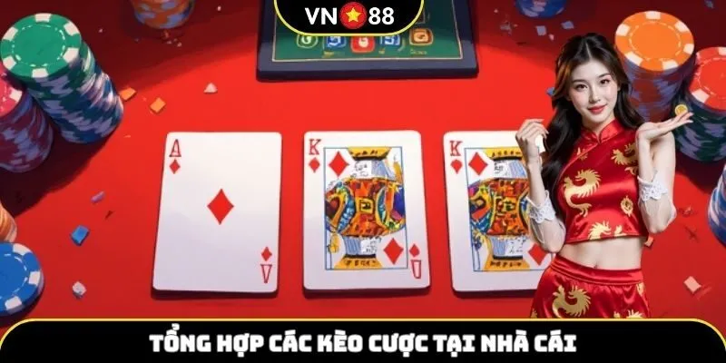Tổng hợp các kèo cược tại nhà cái
