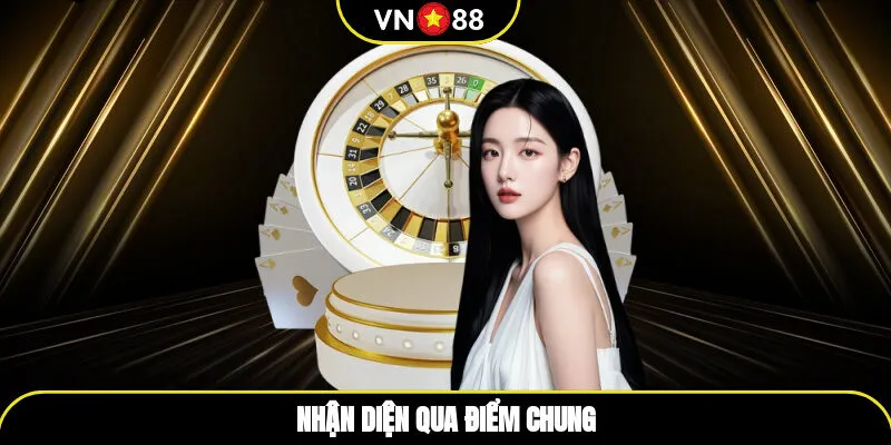 Nhận diện qua điểm chung