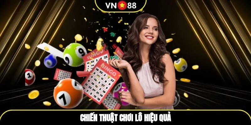 Chiến thuật chơi lô hiệu quả